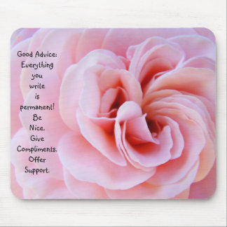 Good Advice mousepad Everything your write is
