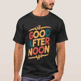 Good After Noon Arabic Letter Pun T-Shirt