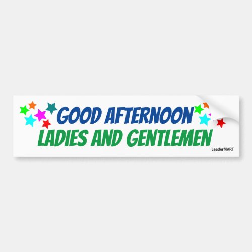 Good Afternoon LadiesGentlemen Bus Step Sign Bumper Sticker