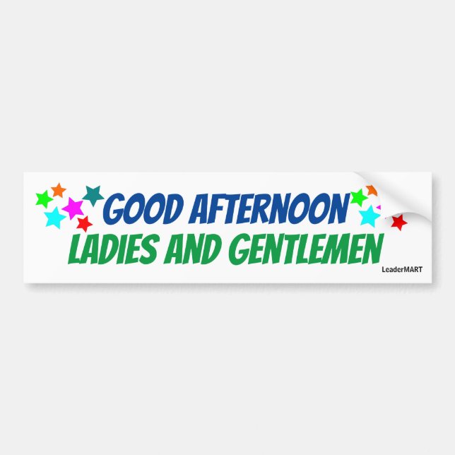 Good Afternoon Ladies/Gentlemen Bus Step Sign Bumper Sticker (Front)