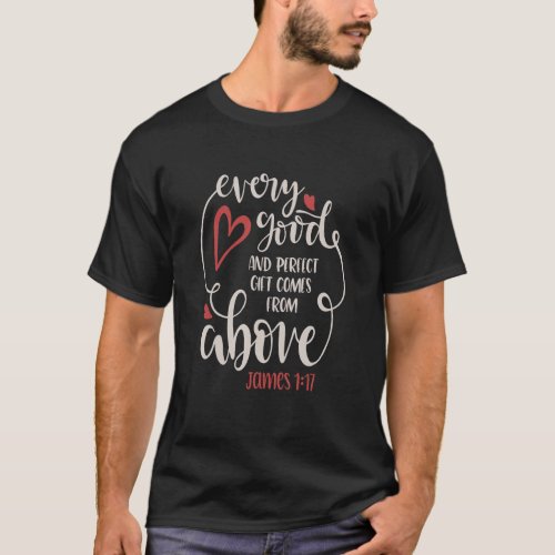 Good And Perfect  Comes From God James 117  Christ T_Shirt