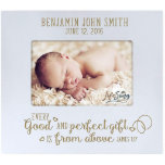 Good and Perfect Gift Newborn White Picture Frame<br><div class="desc">Commemorate one of the most special days of your life with this charming picture frame. It comes engraved to your specifications,  with space for a baby's full name and birthdate,  as well as a touching verse.</div>