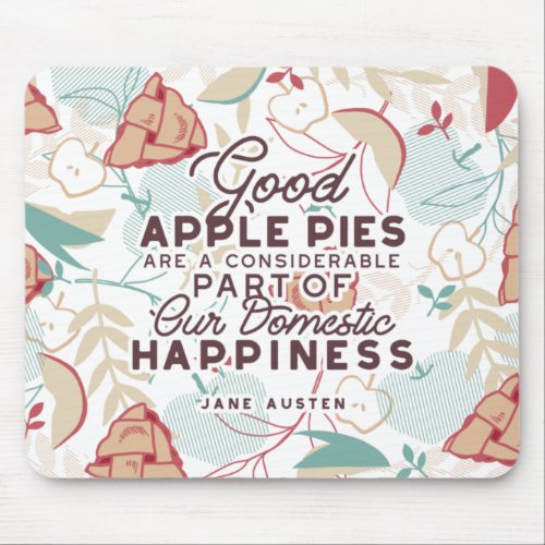 Good Apple Pies Quote Mouse Pad