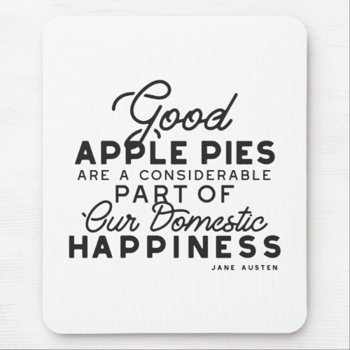 Good Apple Pies Quote Mouse Pad