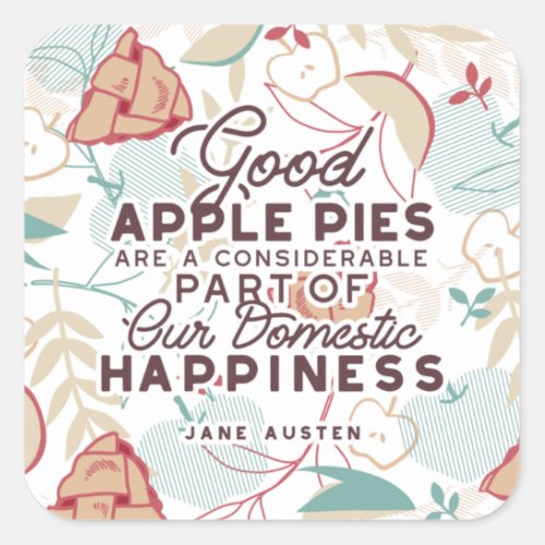 Good Apple Pies Quote Square Sticker