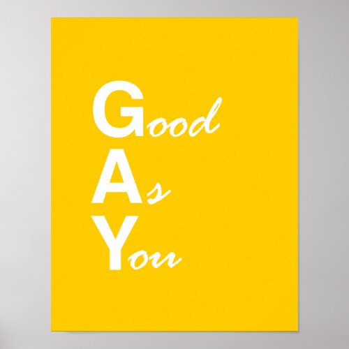 GOOD AS YOU GAY POSTER