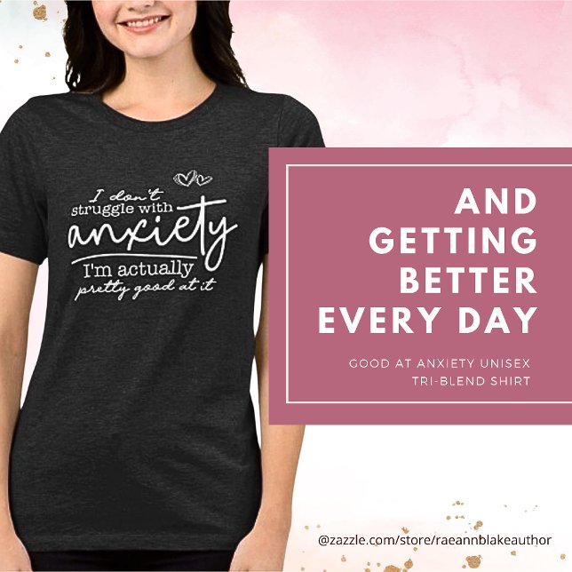 Good at Anxiety Unisex Tri-blend Shirt (Creator Uploaded)