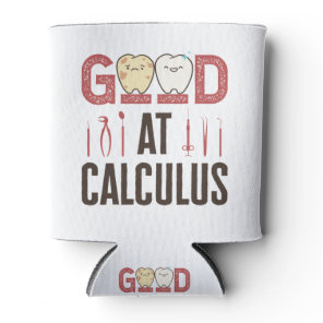 Good at Calculus Funny Dental Hygienist RDH Can Cooler