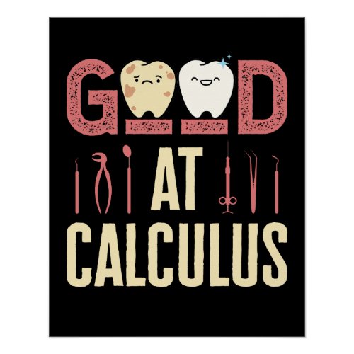Good at Calculus Funny Dental Hygienist RDH Poster