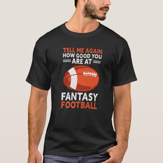 Good At Fantasy Football Draft Day  Fantasy Footba T-Shirt (Front)