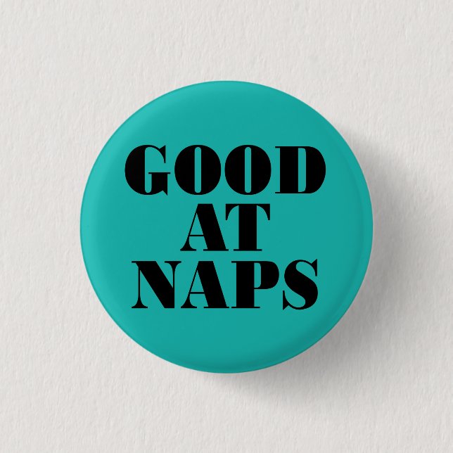 Good at Naps Button (Front)