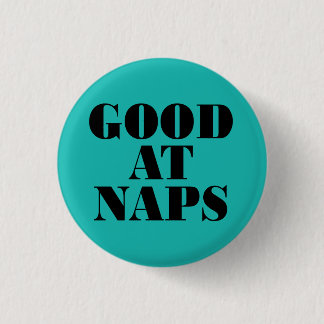 Good at Naps Button