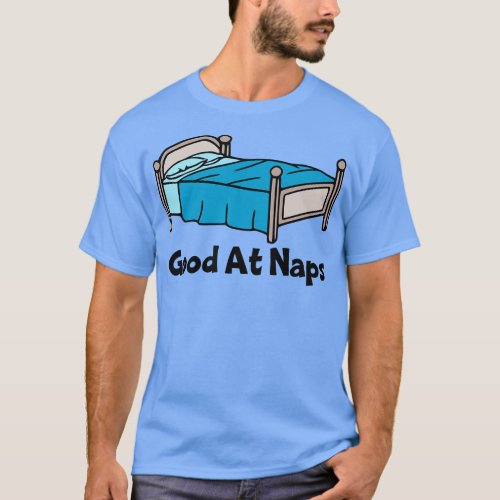 Good At Naps T_Shirt