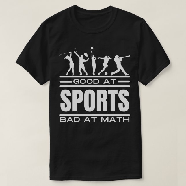 good at sports bad at math T-Shirt (Design Front)