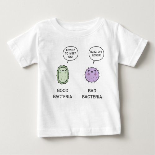 Good Bacteria Bad Bacteria Baby T_Shirt