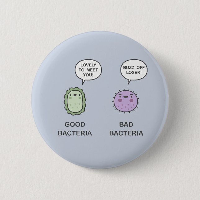 Good Bacteria, Bad Bacteria Button (Front)