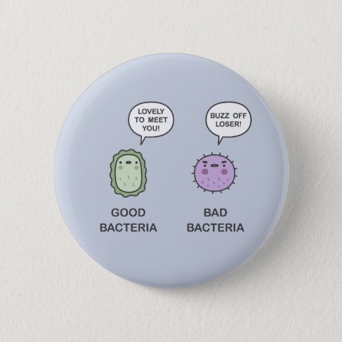 Good Bacteria Bad Bacteria Button