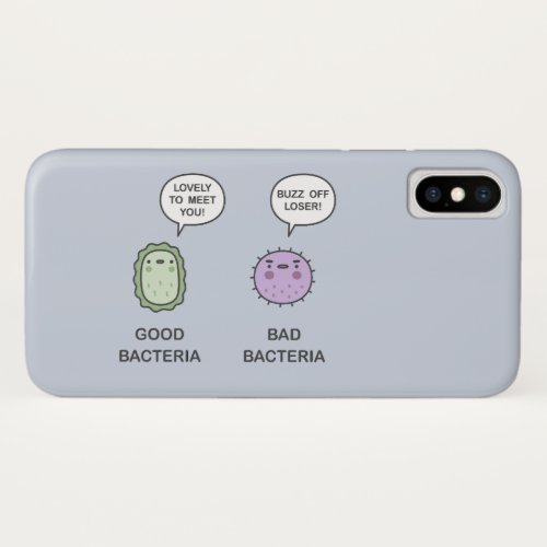 Good Bacteria Bad Bacteria iPhone X Case