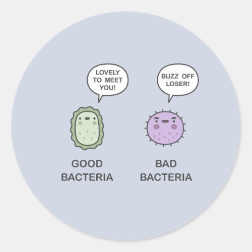 Good Bacteria Bad Bacteria Classic Round Sticker