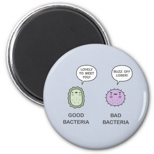 Good Bacteria Bad Bacteria Magnet