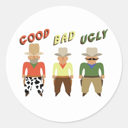 Good Bad Ugly Classic Round Sticker