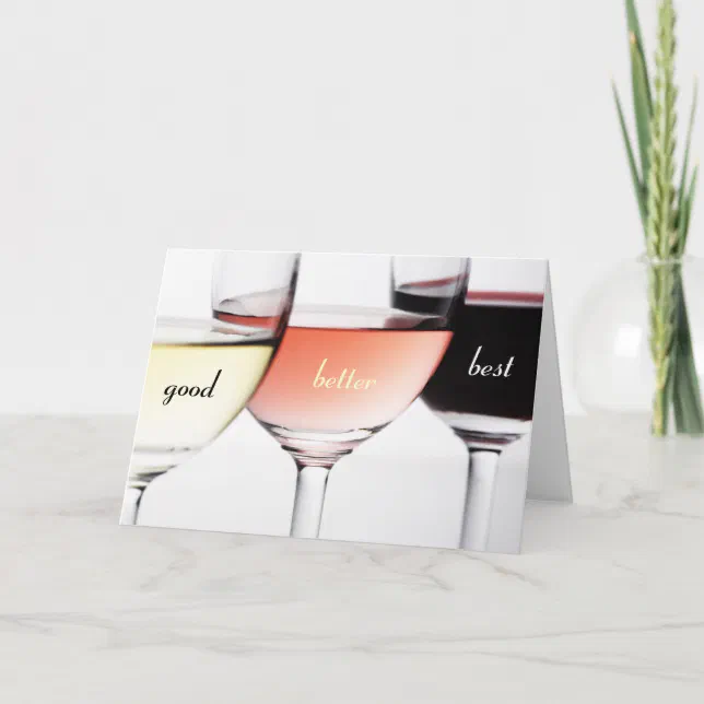 Good, Better, Best Birthday Card | Zazzle