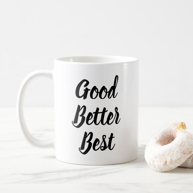Good Better Best Motivational   Coffee Mug (With Donut)
