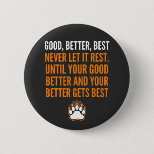 Good Better Best Never Let It Rest funny Button