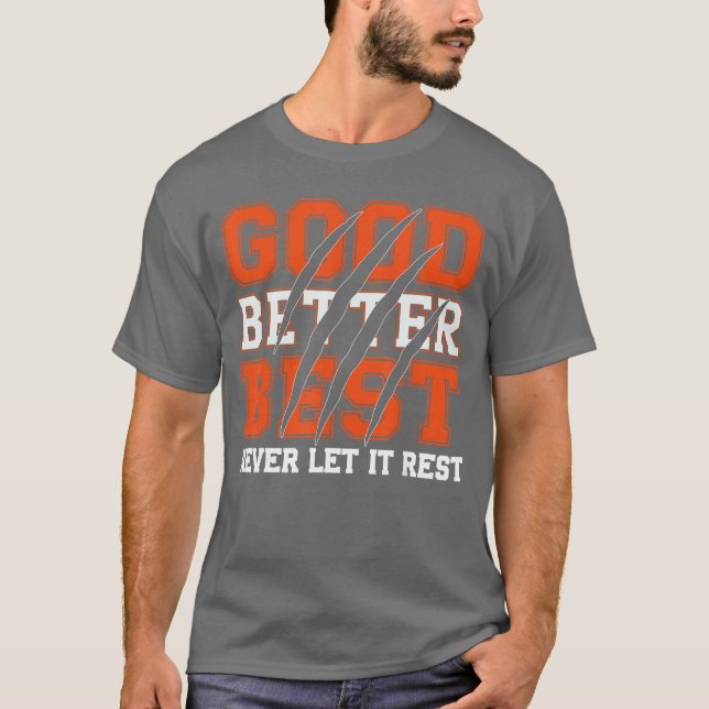 Good Better Best Never Let It Rest Motivation Bear T-Shirt (Front)