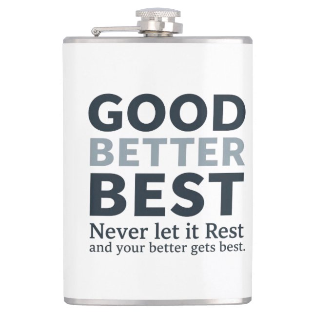 Good Better Best Never let it Rest Motivational Qu Flask (Front)