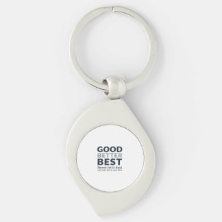 Good Better Best Never let it Rest Motivational Qu Keychain