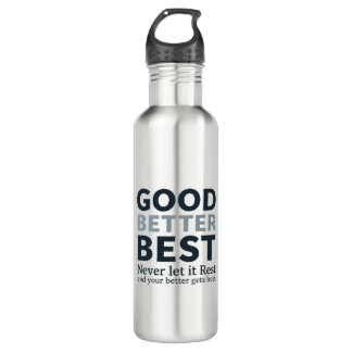 Good Better Best Never let it Rest Motivational Qu Stainless Steel Water Bottle