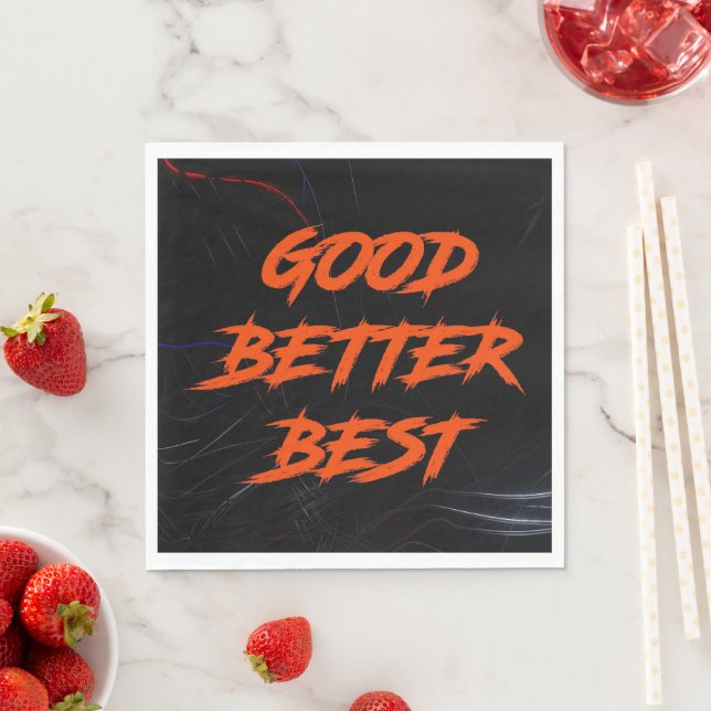 Good Better Best Never Let It Rest Napkins (Insitu)