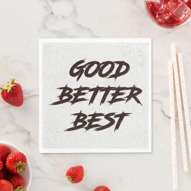 Good Better Best Never Let It Rest Napkins (Insitu)