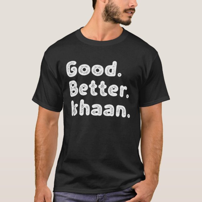 Good better Ishaan T-Shirt (Front)
