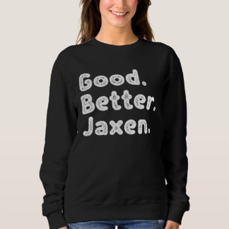 Good better Jaxen Sweatshirt