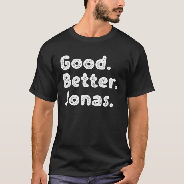 Good better Jonas T-Shirt (Front)