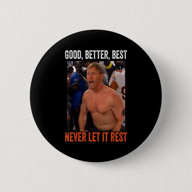 Good Better Never Let It Rest Ben Johnson  Button (Front)