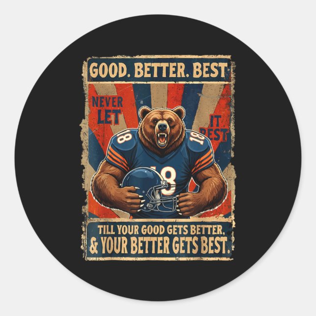 Good Better Never Let It Rest Funny Bear  Classic Round Sticker (Front)