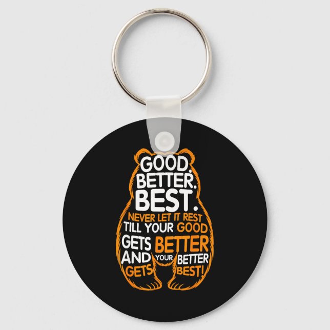 Good Better Never Let It Rest Motivation Bear Quot Keychain (Front)