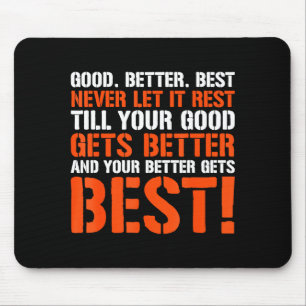Good Better Never Let It Rest Motivation Saying Mouse Pad