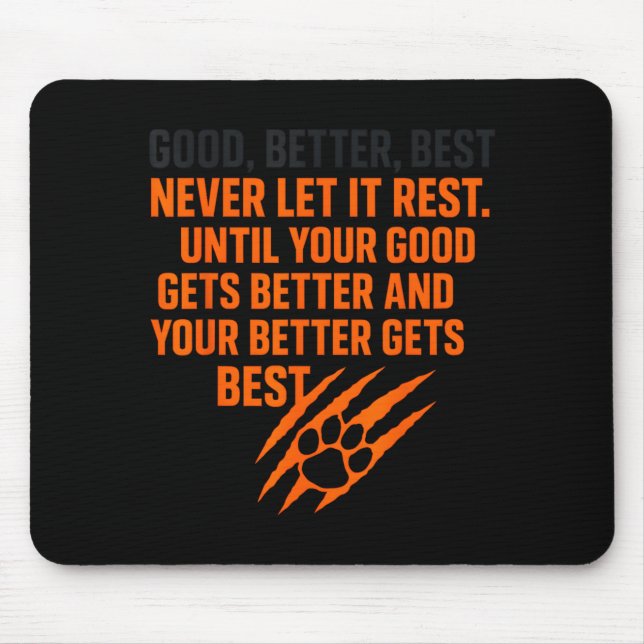 Good Better Never Let It Rest Motivational Mindset Mouse Pad (Front)