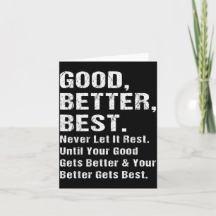 Good Better Never Let It Rest Motivational Quote G Card