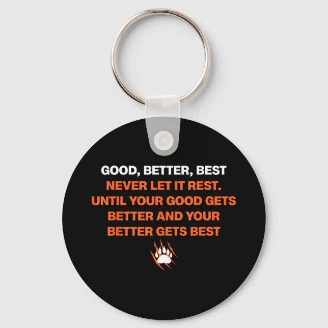 Good Better Never Let It Rest Quote For Men Women  Keychain (Front)