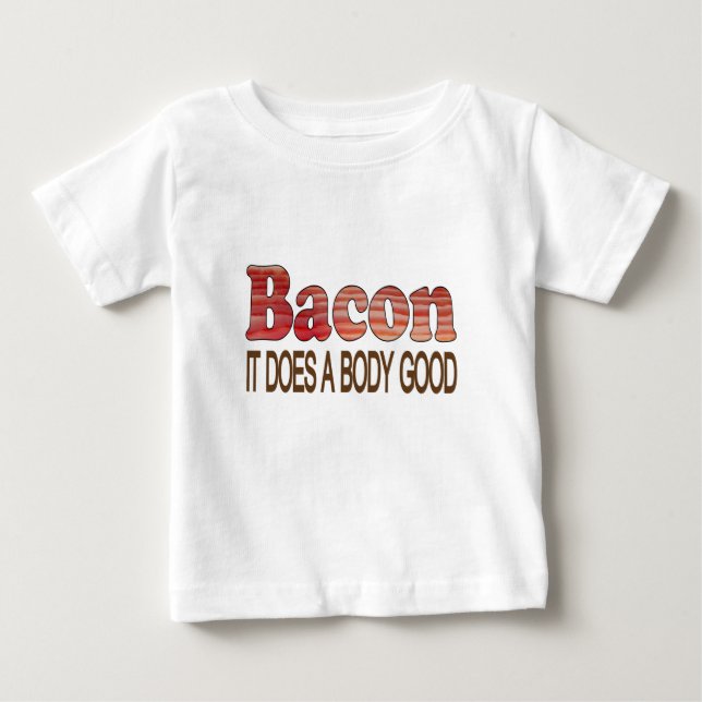 Good Body Bacon Baby T-Shirt (Front)