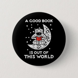 Good Book Is Out Of This World Moon Space Bookworm Button