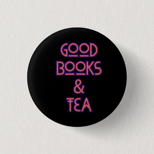Good books and tea bookworm button (Front)