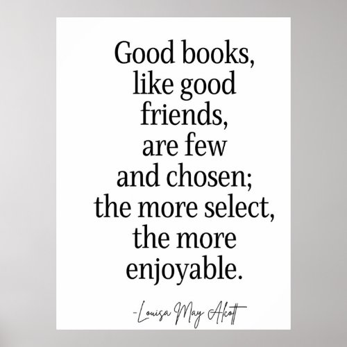 Good books like good friends are few and chosen poster