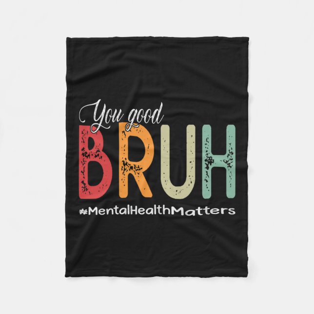 Good Bruh Mental Health Counselor Therapist  Fleece Blanket (Front)