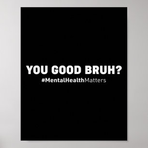 Good Bruh Mental Health Human Brain Counselor Ther Poster